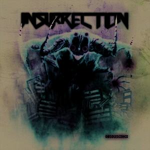 INSURRECTION - Obselescence