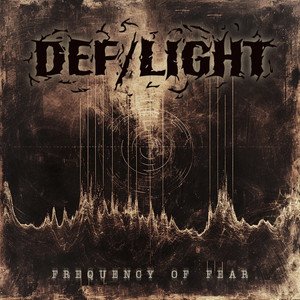 DEF/LIGHT - Frequency of Fear