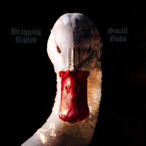 BRAGGING RIGHTS - Small Gods