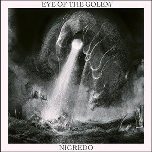 EYE OF THE GOLEM - Nigredo