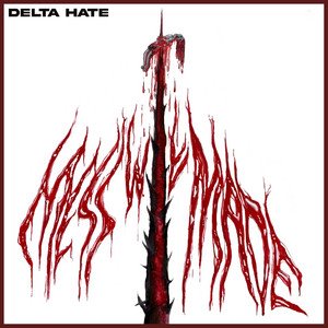 DELTA HATE - Mess We Made