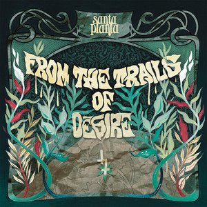 SANTA PLANTA - From the Trails of Desire