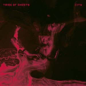 TRIBE OF GHOSTS - CITY