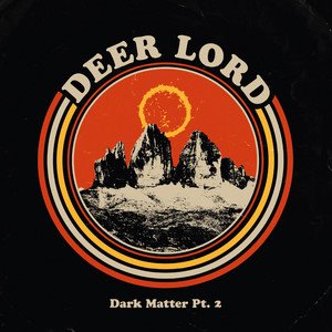 DEER LORD - Dark Matter, Pt. 2