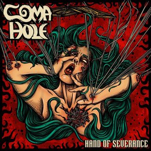 COMA HOLE - Hand of Severance