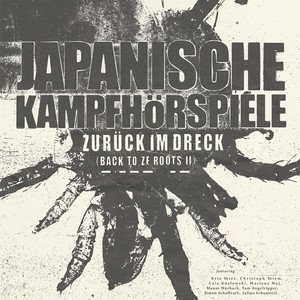 JAPANISCHE KAMPFHÖRSPIELE - ZURÜCK IM DRECK [BACK TO ZE ROOTS 2]