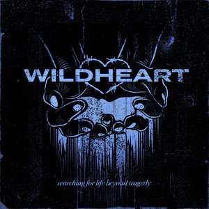 WILDHEART - Searching For Life Beyond Tragedy