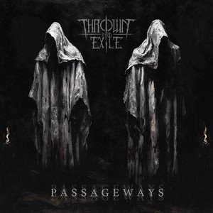 THROWN INTO EXILE - Passageways