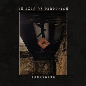 AN AXIS OF PERDITION - Apertures