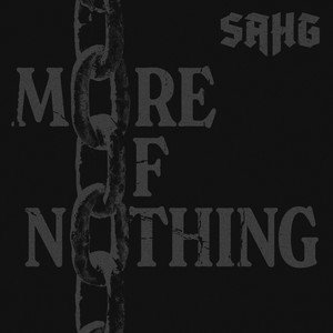 SAHG - More of Nothing