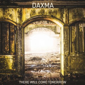 DAXMA - There Will Come Tomorrow