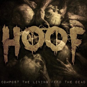 HOOF - Compost The Living, Feed The Dead