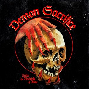 DEMON SACRIFICE - Under the Blacklight of Divine