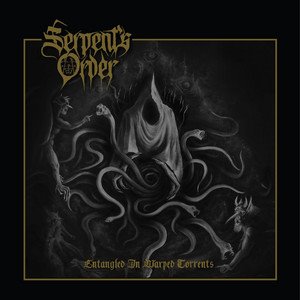 SERPENT'S ORDER - Entangled In Warped Torrents