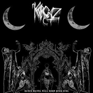 KARÇAZ - Black Metal Will Burn Your Soul