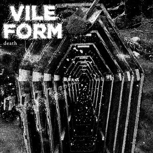 VILE FORM - DEATH