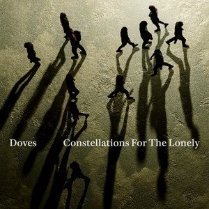 DOVES - Constellations For The Lonely