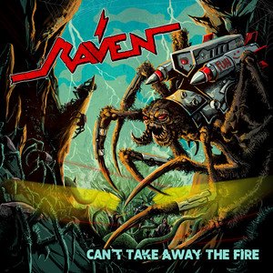 RAVEN - Can't Take Away The Fire