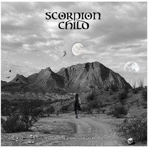 SCORPION CHILD - I Saw The End As It Passed Right Through Me