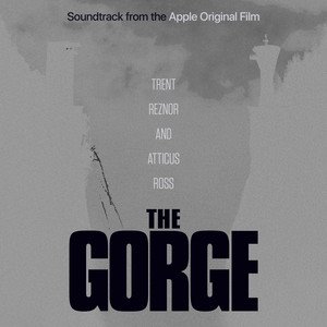 TRENT REZNOR AND ATTICUS ROSS - The Gorge (Soundtrack from the Apple Original Film)