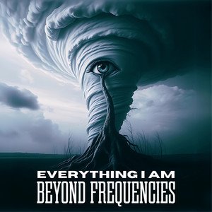 BEYOND FREQUENCIES - Everything I Am