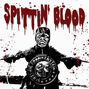 ELECTRIC FRANKENSTEIN - Spittin' Blood