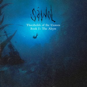 SÁWOL - Thresholds of the Unseen, Book I: The Abyss