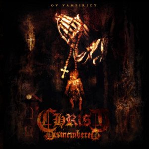 CHRIST DISMEMBERED - Ov Vampiricy