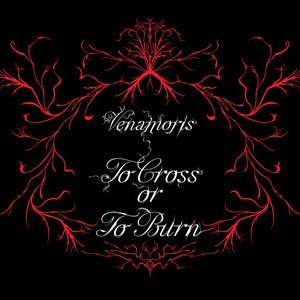 VENAMORIS - To Cross or To Burn