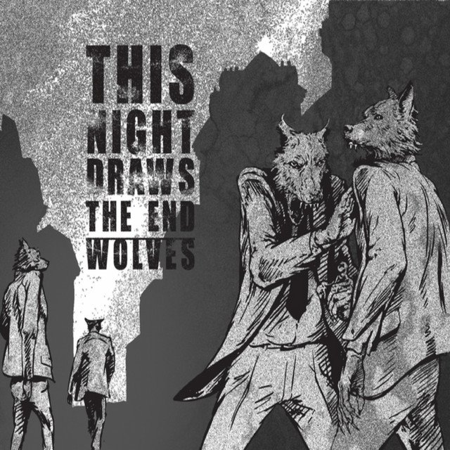 THIS NIGHT DRAWS THE END - Wolves