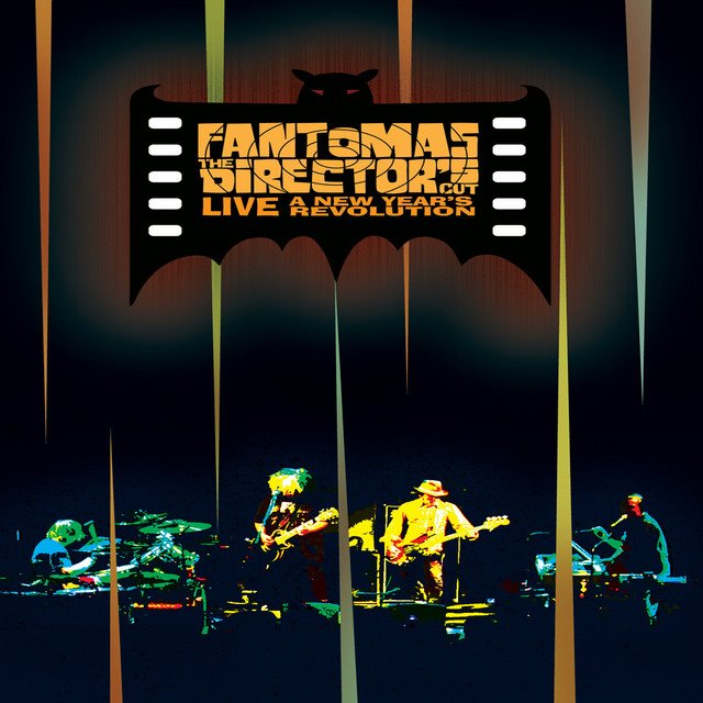 FANTÔMAS - The Director’s Cut Live: A New Year’s Revolution