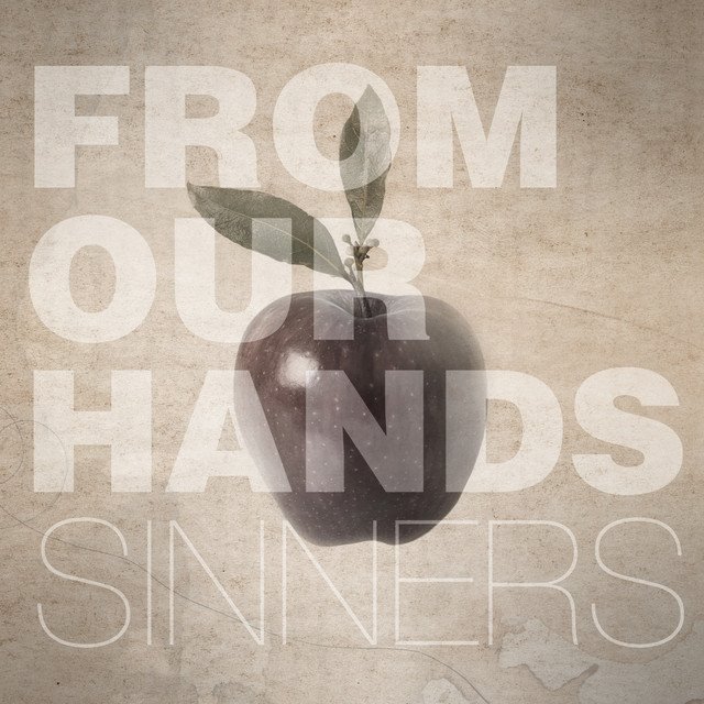 FROM OUR HANDS - Sinners