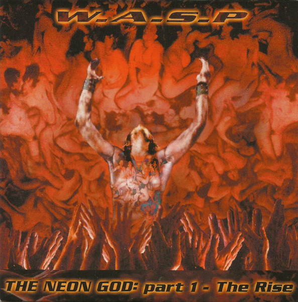 W.A.S.P. - The Neon God: Part 1 – The Rise