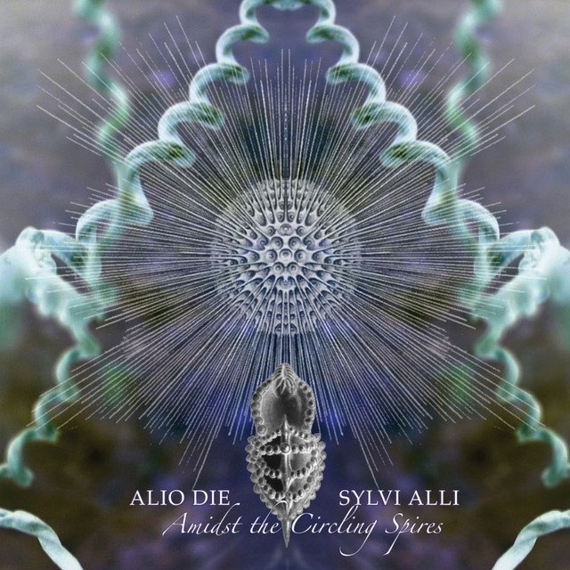 ALIO DIE & SYLVI ALLI - Amidst The Circling Spires