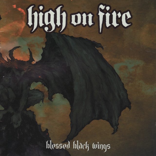 HIGH ON FIRE - Blessed Black Wings