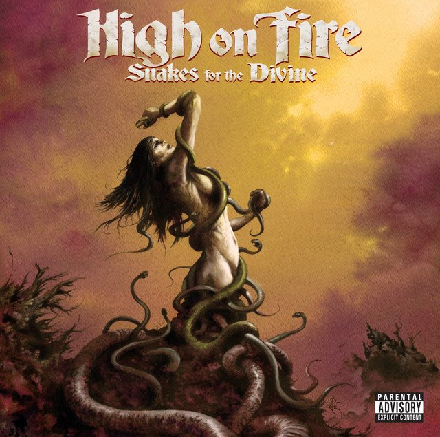 HIGH ON FIRE - Snakes For The Divine