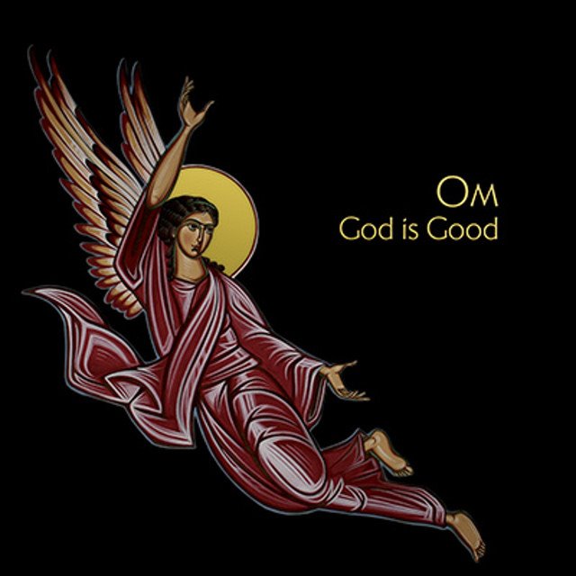 OM - God Is Good