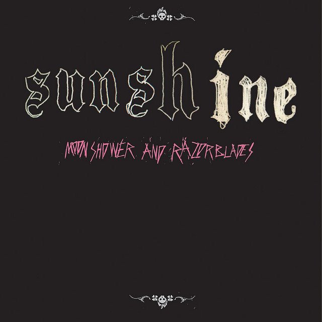 SUNSHINE - Moonshower And Razorblades